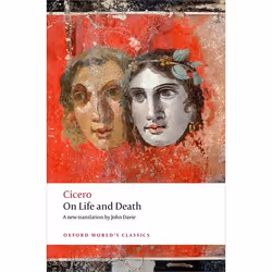 ISBN On Life and Death, Cicero, John Davie, Miriam T. Griffin, 288 pages, English, Oxford University Press, 23/02/2017, Any g ...