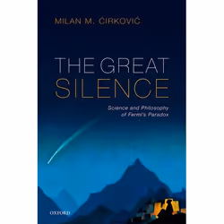 ISBN The Great Silence ( Science and Philosophy of Fermi's Paradox ), Milan M. Ćirković, 432 pages, English, Oxford Univers ...