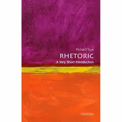 ISBN Rhetoric: A Very Short Introduction, Richard Toye, 136 pages, English, Oxford University Press, 28/03/2013, Any gender
