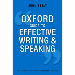 ISBN Oxford Guide to Effective Writing and Speaking ( How to Communicate Clearly ), John Seely, 400 pages, English, Oxford Un ...
