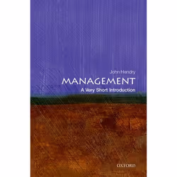 ISBN Management: A Very Short Introduction, John Hendry, 152 pages, English, Oxford University Press, 24/10/2013, Any gender