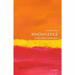 ISBN Knowledge: A Very Short Introduction, Jennifer Nagel, 152 pages, English, Oxford University Press, 25/09/2014, Any gende ...