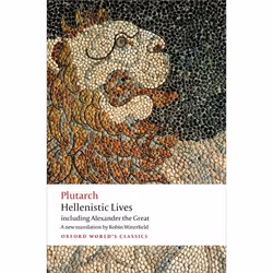 ISBN Hellenistic Lives ( including Alexander the Great ), Plutarch, Robin Waterfield, Andrew Erskine, 576 pages, English, Oxf ...