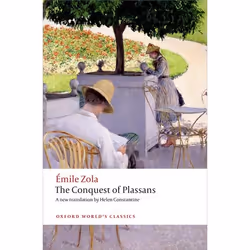 ISBN The Conquest of Plassans, Émile Zola, Helen Constantine, Patrick McGuinness, 352 pages, English, Oxford University Press ...