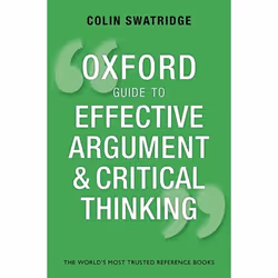 ISBN Oxford Guide to Effective Argument and Critical Thinking, Colin Swatridge, 248 pages, English, Oxford University Press,  ...