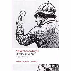 ISBN Sherlock Holmes. Selected Stories, Arthur Conan Doyle, Barry McCrea, 400 pages, English, Oxford University Press, 10/04/ ...