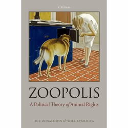 ISBN Zoopolis ( A Political Theory of Animal Rights ), English, Hardcover, 352 pages