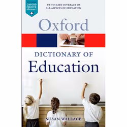 ISBN A Dictionary of Education, Susan Wallace, 368 pages, English, Oxford University Press, 22/01/2015, Any gender