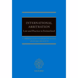 ISBN International Arbitration: Law and Practice in Switzerland, Gabrielle Kaufmann-Kohler, Antonio Rigozzi, 672 pages, Engli ...