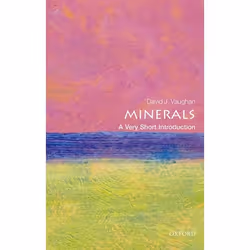 ISBN Minerals: A Very Short Introduction, David Vaughan, English, Oxford University Press, 23/10/2014, Any gender, 1 pc(s)