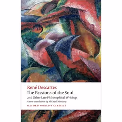 ISBN The Passions of the Soul and Other Late Philosophical Writings, René Descartes, Michael Moriarty, 400 pages, English, Ox ...