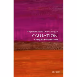 ISBN Causation: A Very Short Introduction, Stephen Mumford, Rani Lill Anjum, 144 pages, English, Oxford University Press, 28/ ...
