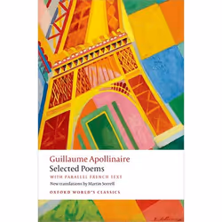 ISBN Selected Poems ( with parallel French text ), Guillaume Apollinaire, Martin Sorrell, 320 pages, English, Oxford Universi ...
