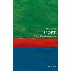 ISBN Sport: A Very Short Introduction, Mike Cronin, 152 pages, English, Oxford University Press, 27/11/2014, Any gender
