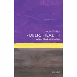 ISBN Public Health: A Very Short Introduction, Virginia Berridge, 160 pages, English, Oxford University Press, 28/07/2016, An ...