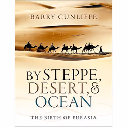 ISBN By Steppe Desert and Ocean ( The Birth of Eurasia ), Barry Cunliffe, 544 pages, English, Oxford University Press, 28/09/ ...