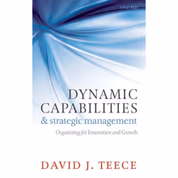 ISBN Dynamic Capabilities and Strategic Management ( Organizing for Innovation and Growth ), English, Hardcover, 320 pages