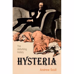 ISBN Hysteria ( The disturbing history ), Andrew Scull, 240 pages, English, Oxford University Press, 13/10/2011, Any gender