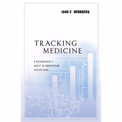 ISBN Tracking Medicine ( A Researcher's Quest to Understand Health Care ), John E. Wennberg, English, Oxford University Press ...