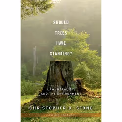 ISBN Should Trees Have Standing? ( Law Morality and the Environment ), Christopher D. Stone, 264 pages, English, Oxford Unive ...