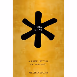 ISBN Holy Sh*t ( A Brief History of Swearing ), English, Paperback, 336 pages