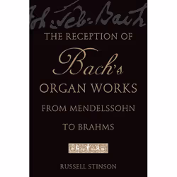 ISBN The Reception of Bach's Organ Works from Mendelssohn to Brahms, English, Hardcover