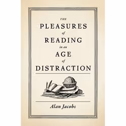 ISBN The Pleasures of Reading in an Age of Distraction, Alan Jacobs, 176 pages, English, Oxford University Press, 21/07/2011, ...