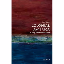 ISBN Colonial America: A Very Short Introduction, Alan Taylor, 168 pages, English, Oxford University Press, 29/11/2012, Any g ...