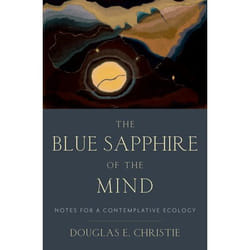 ISBN The Blue Sapphire of the Mind ( Notes for a Contemplative Ecology ) 488 pages English