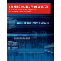 ISBN Creating Sounds from Scratch ( A Practical Guide to Music Synthesis for Producers and Composers ), English, Hardcover, 3 ...