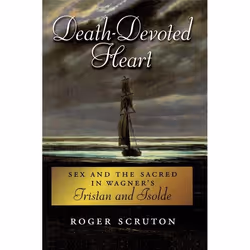 ISBN Death-Devoted Heart ( Sex and the Sacred in Wagner's Tristan and Isolde ), English, Hardcover, 248 pages