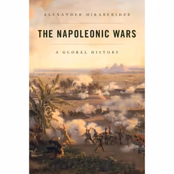 ISBN The Napoleonic Wars ( A Global History ), Alexander Mikaberidze, English, Oxford University Press, 25/07/2019, Any gende ...