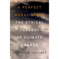 ISBN A Perfect Moral Storm ( The Ethical Tragedy of Climate Change ) book English Hardcover 518 pages