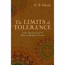 ISBN The Limits of Tolerance ( Indian Secularism and the Politics of Religious Freedom ), English, Hardcover, 256 pages
