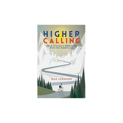 ISBN Higher Calling : Road Cycling’s Obsession with the Mountains