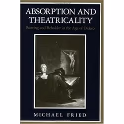 ISBN Absorption and Theatricality : Painting and Beholder in the Age of Diderot, Art & design, English, 268 pages