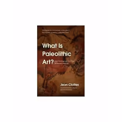 ISBN What is Paleolithic Art? : Cave Paintings and the Dawn of Human Creativity, English, Paperback, 214 pages