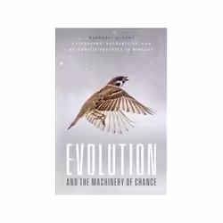 ISBN Evolution and the Machinery of Chance: Philosophy Probability and Scientific Practice in Biology, Biology, English, 304  ...