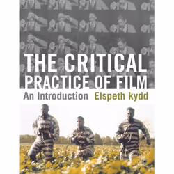 ISBN The Critical Practice of Film, English, Paperback, 336 pages