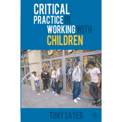 ISBN Critical Practice in Working With Children, English, Paperback, 224 pages