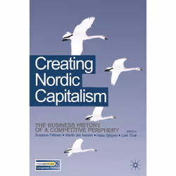 ISBN Creating Nordic Capitalism, English, Paperback, 656 pages