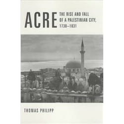 ISBN Acre : The Rise and Fall of a Palestinian City, 1730-1831 book History English 208 pages