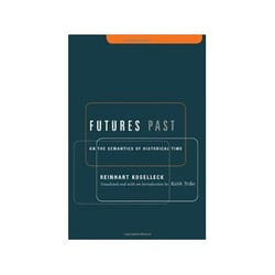 ISBN Futures Past: On the Semantics of Historical Time book History English 348 pages