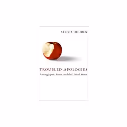ISBN Troubled Apologies Among Japan, Korea, and the United States, English, Paperback, 184 pages