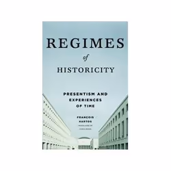 ISBN Regimes of Historicity: Presentism and Experiences of Time, History, English, 288 pages