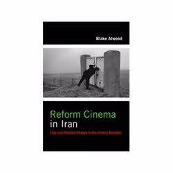 ISBN Reform Cinema in Iran: Film and Political Change in the Islamic Republic, History, English, 272 pages
