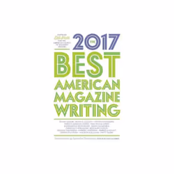 Best American Magazine Writing 2017 by Edited by Sid Holt