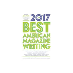 Best American Magazine Writing 2017 by Edited by Sid Holt