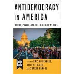 ISBN Antidemocracy in America : Truth, Power, and the Republic at Risk book History English 288 pages