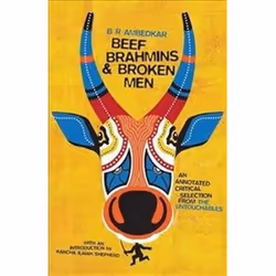 ISBN Beef Brahmins and Broken Men : An Annotated Critical Selection from The Untouchables, History, English, 256 pages